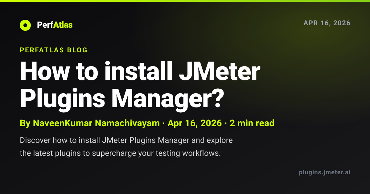 How to install JMeter Plugins Manager? - PerfAtlas Blog