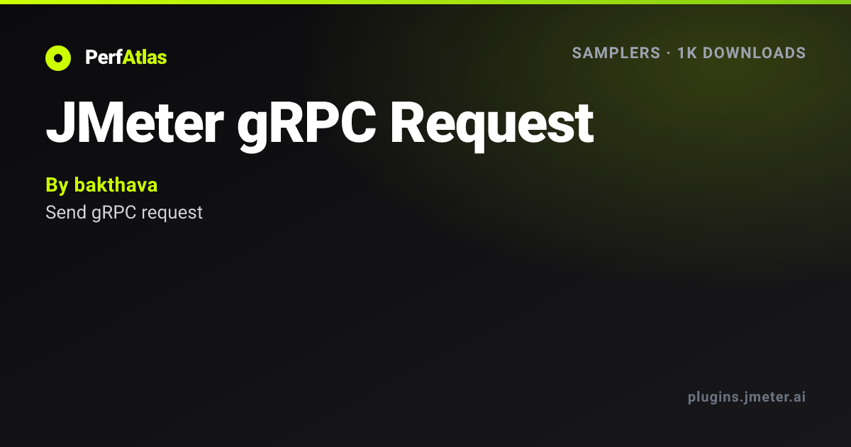 JMeter gRPC Request | PerfAtlas